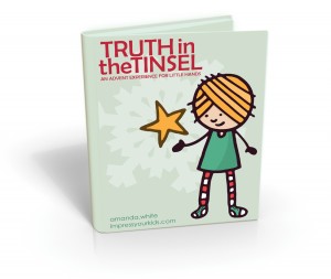 Truth in the Tinsel: An Advent Experience for Little Hands by Amanda White | ohAmanda.com
