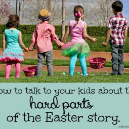 How To Talk To Your Kids about the Hard Parts of the Easter Story. Simple tips for helping kids understand the death and resurrection of Jesus. // ohAmanda.com
